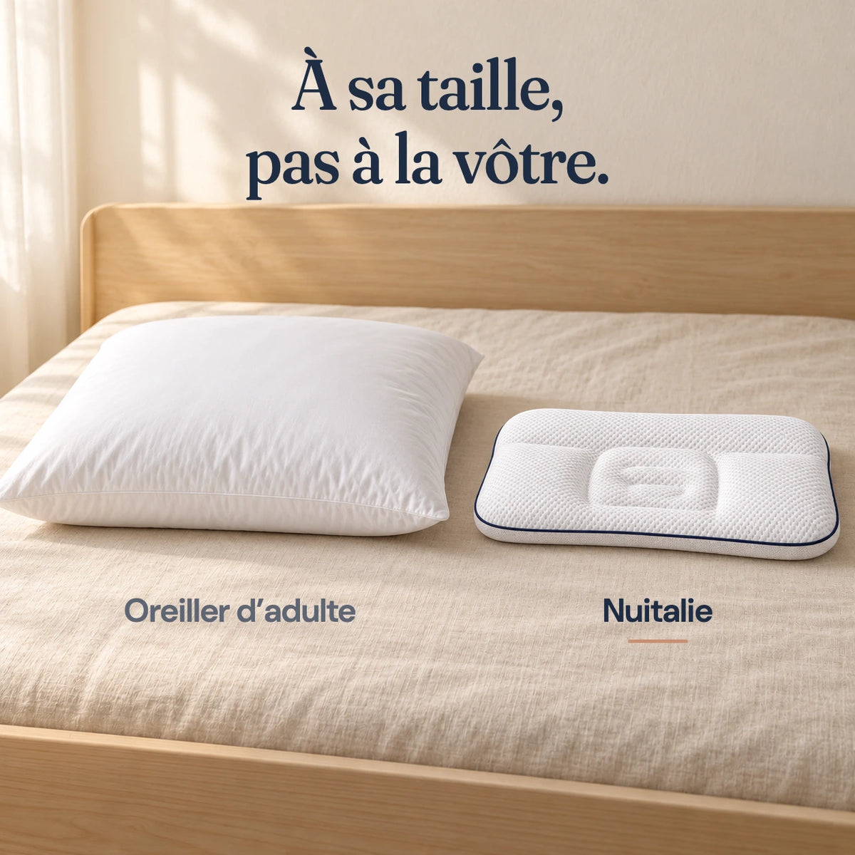 Un grand oreiller d’adulte à côté de l’oreiller Nuitalie, plus bas et plus petit : à sa taille, pas à la vôtre